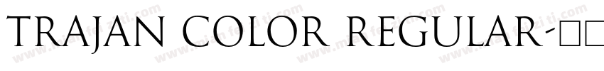 Trajan Color Regular字体转换